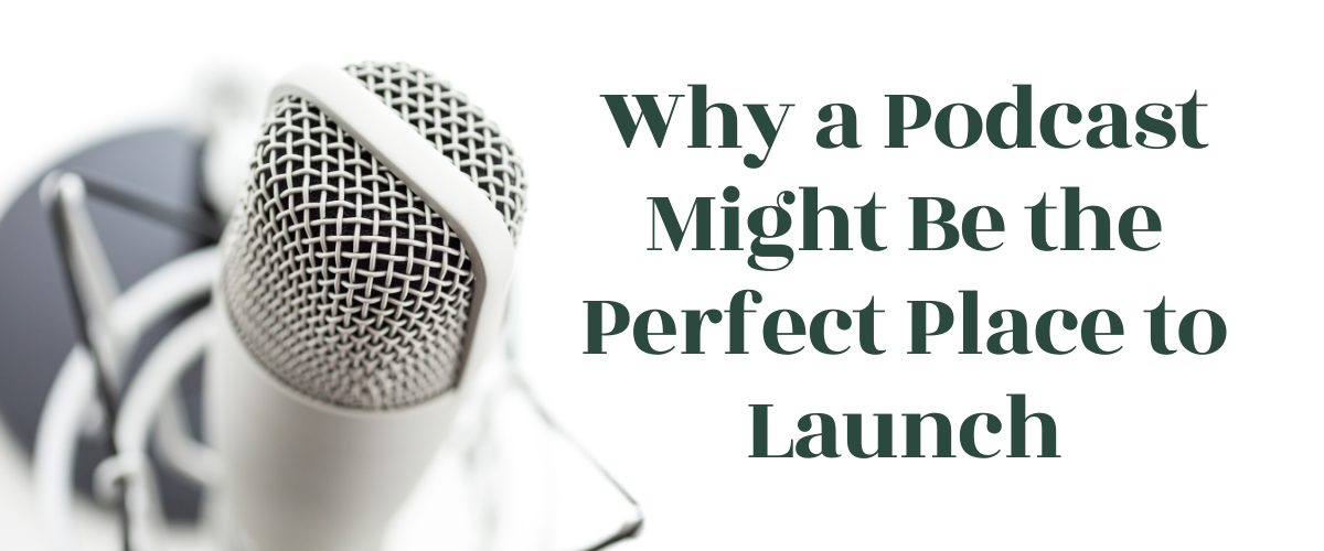 why launch a podcast