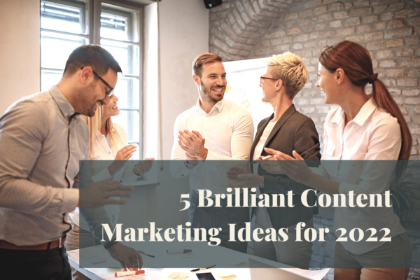 Content Marketing Ideas For 2022 - Elly And Nora Creative